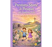 Prestato-Storie di Pasqua per Bambini 2026: Un Dolce Viaggio dal Sacrificio alla Nuova Vita