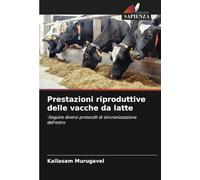Prestazioni riproduttive delle vacche da latte: -Seguire diversi protocolli di sincronizzazione dell'estro