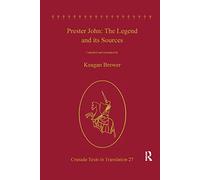 Prester John: The Legend and its Sources