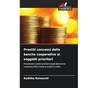 Prestiti concessi dalle banche cooperative ai soggetti prioritari: Finanziamenti a settori prioritari erogati dalle banche cooperative (PAC) tramite le società di credito