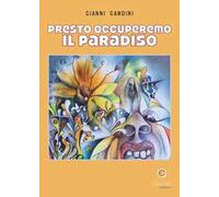 Presto occuperemo il paradiso