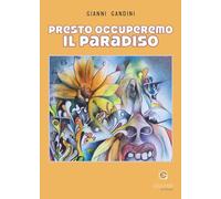 Presto occuperemo il paradiso