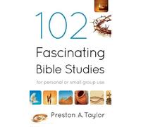 Preston A. Tayl 102 Fascinating Bible Studies - For Personal or Grou (Tascabile)