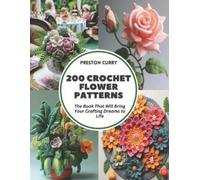 Preston Curry 200 Crochet Flower Patterns (Tascabile)