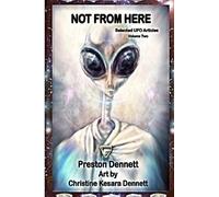 Preston Dennett Not from Here (Tascabile) Selected UFO Articles