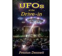 Preston Dennett UFOs at the Drive-In (Tascabile)