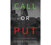 Preston Dennis CALL or PUT (Copertina rigida)