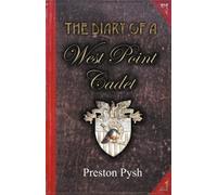 Preston George Pysh The Diary of a West Point Cadet (Tascabile)