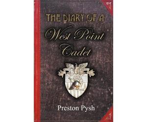 Preston George Pysh The Diary of a West Point Cadet (Tascabile)