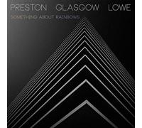 Preston Glasgow Lowe - Something About Rainbows