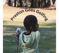 Preston Goes Golfing