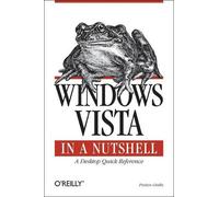 Preston Gralla Windows Vista in a Nutshell (Tascabile) In a Nutshell