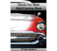 Preston Guymon Classic Car Show Adult Coloring Book (Tascabile)