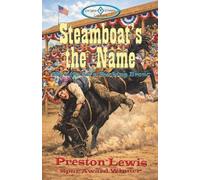 Preston Lewis Steamboat's the Name (Tascabile) Old West Critters Collection