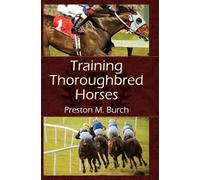 Preston M Burch Alex Bower Training Thoroughbred Horses (Copertina rigida)