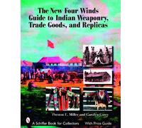 Preston Miller The New Four Winds Guide to Indian Weaponry, Trade Go (Tascabile)