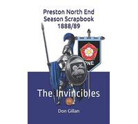 Preston North End - Season Scrapbook 1888/89: The Invincibles