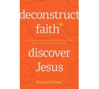 Preston Ulmer Deconstruct Faith, Discover Jesus (Tascabile)