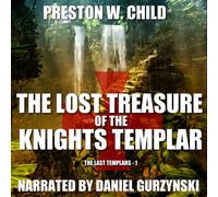 Preston W Child The Lost Treasure of the Knights Templar (Tascabile)