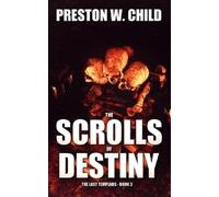 Preston W. Child The Scrolls of Destiny: 3 (The Last Templars) (Tascabile)