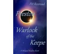 Preston, Warlock of the Keepe: A Wizard Realm Short