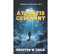 Preston William Child The Atlantis Covenant (Tascabile)