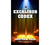 Preston William Child The Excalibur Codex (Tascabile)
