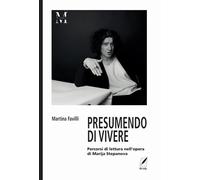 Presumendo vivere. Percorsi di lettura nell'opera di Marija Stepa