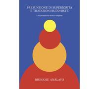 Presunzione Di Superiorità E Tradizioni Buddhiste. Una Prospettiva Storico-Relig