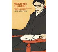 Presupposti e pregiudizi. Elementi di critica della conoscenza e critica di preconcetti