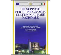 Presupposti per il programma elettronucleare nazionale - Spezia U. (cur.);...