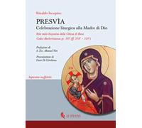 Presvìa. Celebrazione liturgica alla Madre di Dio. Rito italo-bizantino della Chiesa di Bova Codex Barberinianus gr. 307 (ff. 318V - 339V)