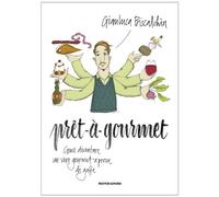 Pret-à-gourmet. Come diventare un vero gourmet a prova di gaffe