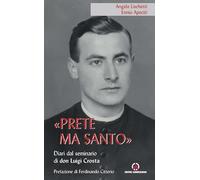 «Prete ma santo». Diario dal seminario di don Luigi Crosta