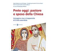 Prete oggi: pastore e sposo della Chiesa: Immagine viva e trasparente di Cristo sacerdote