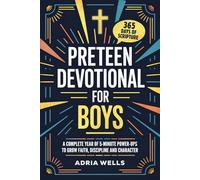 Preteen Devotional for Boys: A Complete Year of 5-Minute Power-Ups to Grow Faith, Discipline and Character