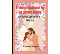 Preteen Devotional For Up Coming Ladies: Knowing What God Is Saying