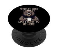 Pretend I Look Like I Want To Be Here PopSockets PopGrip Adesivo