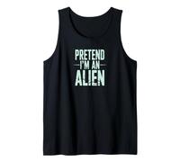 Pretend I’m an Alien Funny Space Humor Design for Sci-Fi Tee Canotta