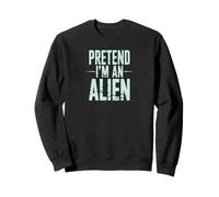 Pretend I’m an Alien Funny Space Humor Design for Sci-Fi Tee Felpa