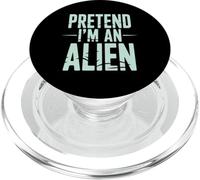 Pretend I’m an Alien Funny Space Humor Design for Sci-Fi tee PopSockets PopGrip per MagSafe
