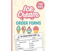 Pretend Ice Cream Shop Order Forms Book: Ice Cream Order Form for Kids | Fun Role Play Activity Notebook | Kids Imaginative Play