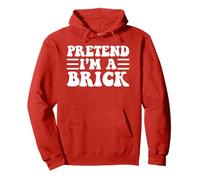 Pretend I'm a Brick - Unique Funny Halloween Costume Felpa con Cappuccio
