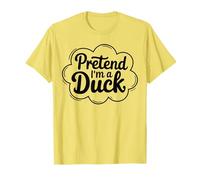 Pretend I'm A Duck Funny Graphic design For Animal Lovers Maglietta