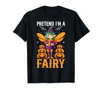 Pretend I'm A Fairy Lazy Last Minute Costume di Halloween Maglietta