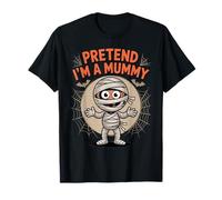 Pretend I'm A Mummy Cute Halloween Costume Party Fun Maglietta