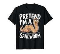 Pretend I'm A Sandworm Divertente Costume spettrale di Halloween Maglietta