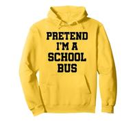 Pretend I'm a School Bus - Divertente costume di Halloween pigro Felpa con Cappuccio