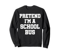 Pretend I'm a School Bus Divertente pigro Costume di Halloween Felpa