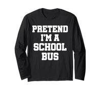 Pretend I'm a School Bus Divertente pigro Costume di Halloween Maglia a Manica